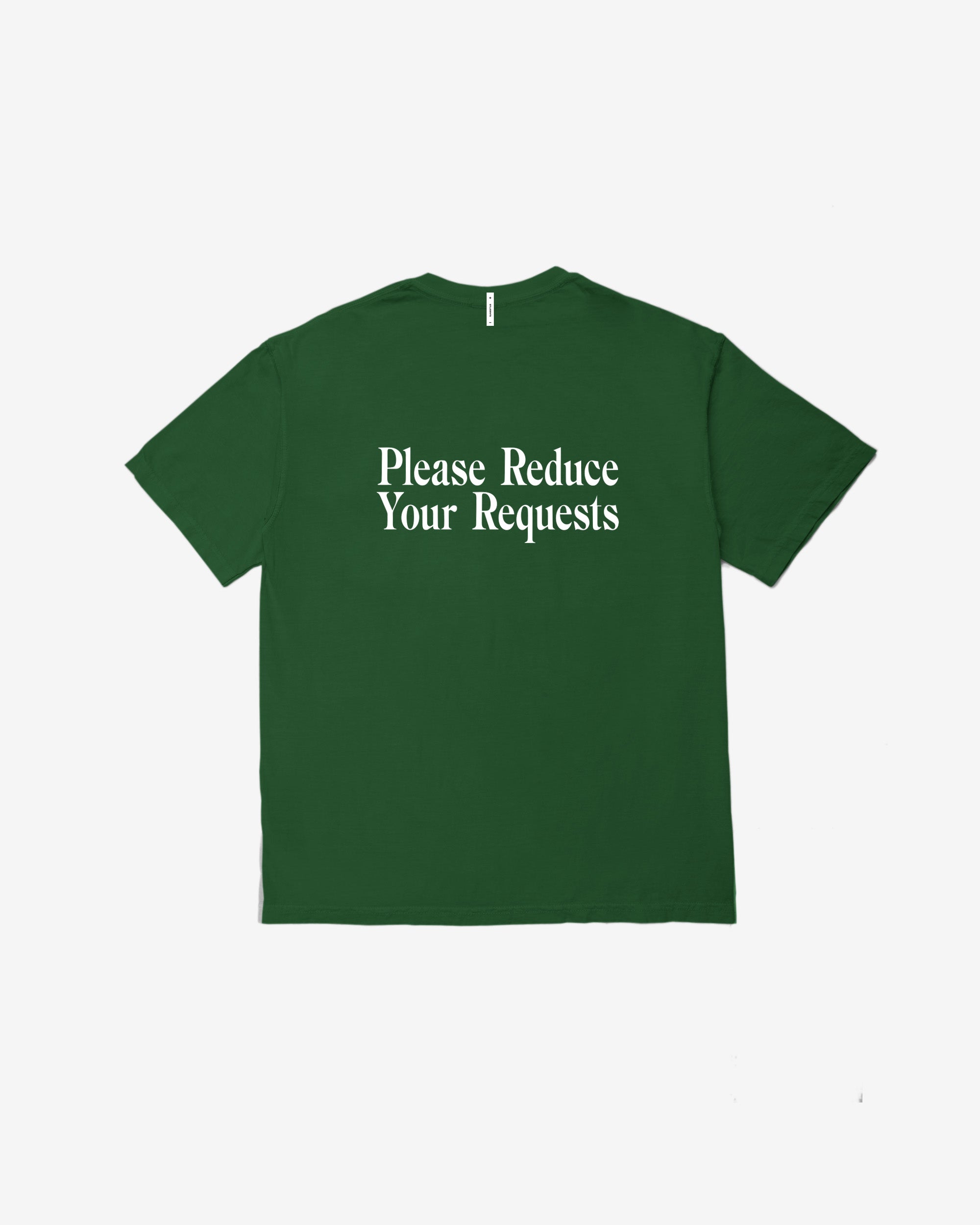 Green t-shirt with text 'Please Reduce Your Requests' on a white background