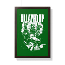 Load image into Gallery viewer, &quot;He Layed Up&quot; 20&quot; x 30&quot; Poster
